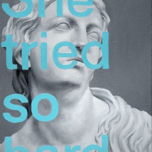 She Tried So Hard. (Kristy Blackwell)